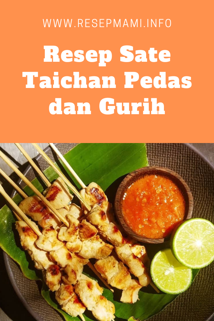 Resep Sate Taichan Pedas dan Gurih